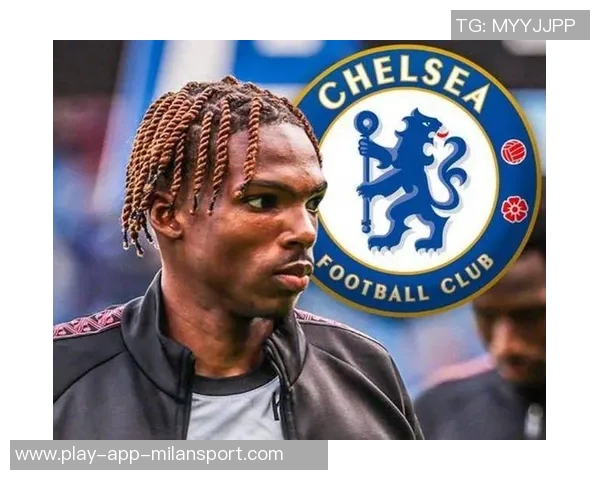 切尔西未来转会计划持续推进目标锁定雅凯争夺战 切尔西未来转会计划持续推进目标锁定雅凯争夺战